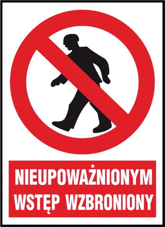 Znak BHP „Nieupoważnionym wstęp wzbroniony” FOLIA Z-02Z1